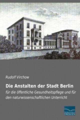 Carte Die Anstalten der Stadt Berlin Rudolf Virchow