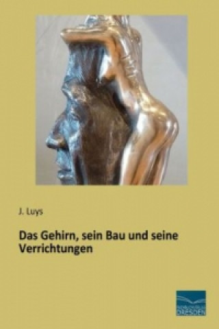 Libro Das Gehirn, sein Bau und seine Verrichtungen J. Luys