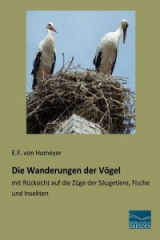 Knjiga Die Wanderungen der Vögel E. F. von Homeyer