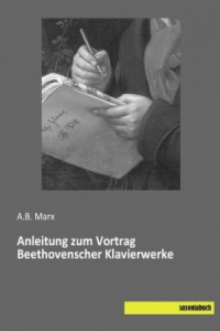 Carte Anleitung zum Vortrag Beethovenscher Klavierwerke A. B. Marx