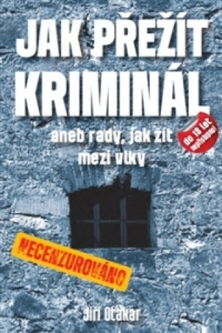 Kniha Jak přežít kriminál Jiří Otakar