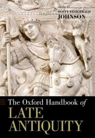 Knjiga Oxford Handbook of Late Antiquity Scott Johnson