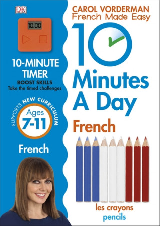 Kniha 10 Minutes A Day French, Ages 7-11 (Key Stage 2) Carol Vorderman