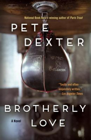 Knjiga Brotherly Love Pete Dexter