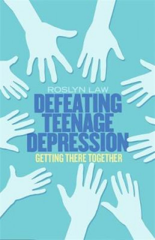 Book Defeating Teenage Depression Roslyn Law