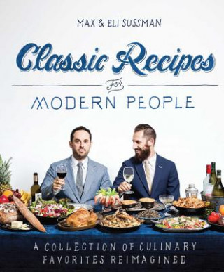Carte Classic Recipes for Modern People Eli Sussman