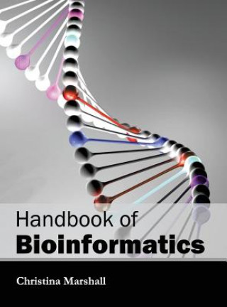 Kniha Handbook of Bioinformatics Christina Marshall