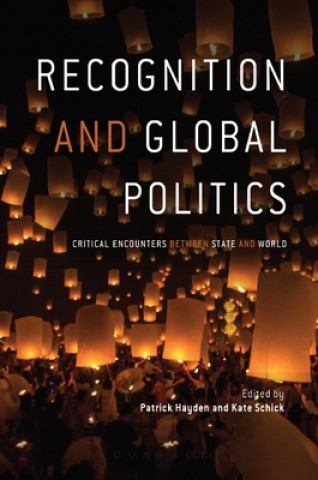 Kniha Recognition and Global Politics Patrick Hayden