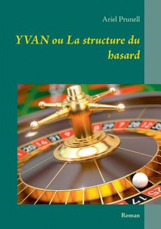 Book Yvan ou La structure du hasard Ariel Prunell