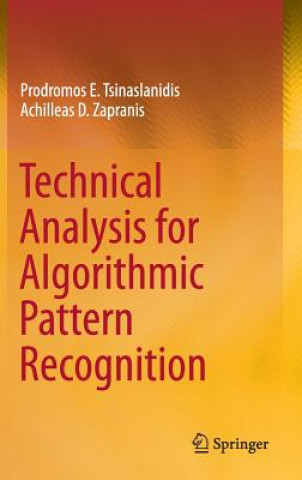 Kniha Technical Analysis for Algorithmic Pattern Recognition Prodromos E. Tsinaslanidis