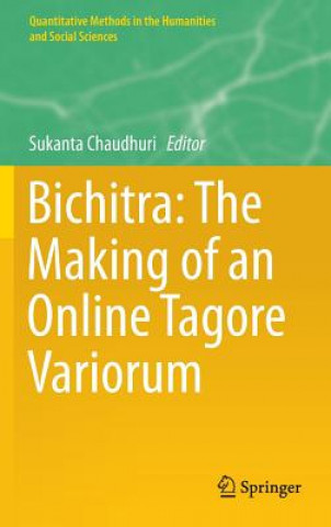 Βιβλίο Bichitra: The Making of an Online Tagore Variorum Sukanta Chaudhuri