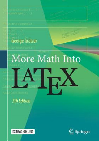 Knjiga More Math Into LaTeX George Grätzer