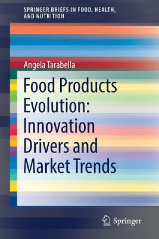 Книга Food Products Evolution: Innovation Drivers and Market Trends Angela Tarabella