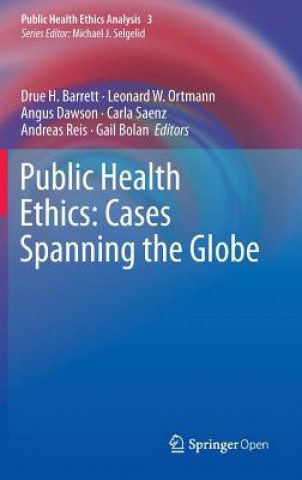 Buch Public Health Ethics: Cases Spanning the Globe Drue H. Barrett