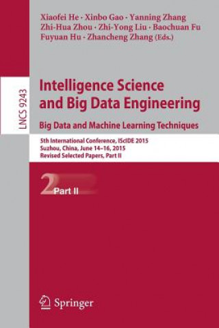 Książka Intelligence Science and Big Data Engineering. Big Data and Machine Learning Techniques Xiaofei He