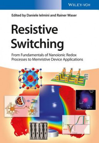 Książka Resistive Switching - From Fundamentals of Nanionic Redox Processes to Memristive Device Applications Daniele Ielmini