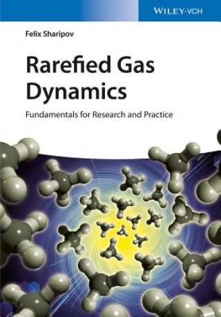 Książka Rarefied Gas Dynamics - Fundamentals for Research and Practice Felix Sharipov