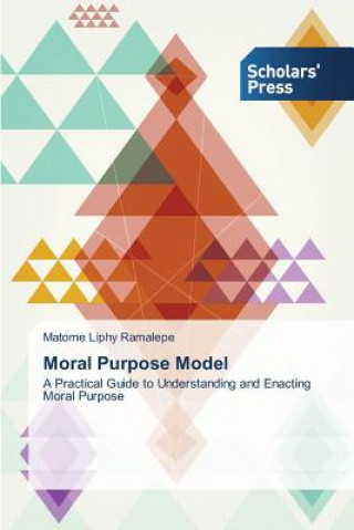 Knjiga Moral Purpose Model Ramalepe Matome Liphy