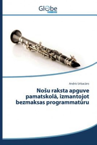 Kniha Nosu raksta apguve pamatskolā, izmantojot bezmaksas programmatūru Urbac Ns Andris
