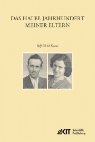 Kniha Das halbe Jahrhundert meiner Eltern Rolf-Ulrich Kunze