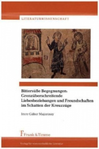 Книга Bittersüße Begegnungen: Grenzüberschreitende Liebesbeziehungen und Freundschaften Imre Gábor Majorossy