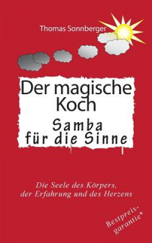 Kniha magische Koch Thomas Sonnberger