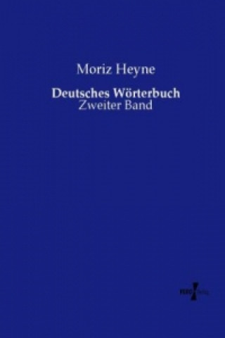 Kniha Deutsches Woerterbuch Moriz Heyne