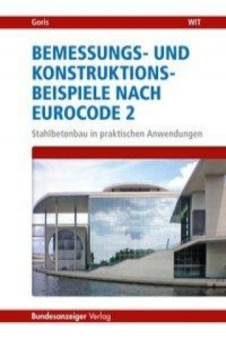 Kniha Bemessungs- und Konstruktionsbeispiele nach Eurocode 2 Alfons Goris