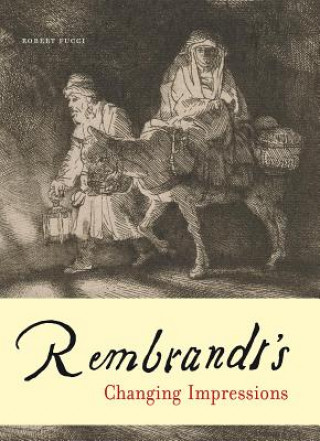 Buch Rembrandt's Changing Impressions Robert Fucci