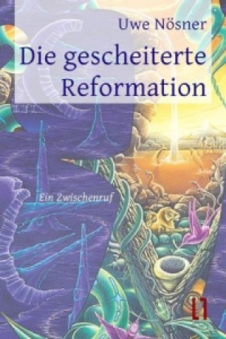 Carte Die gescheiterte Reformation Uwe Nösner