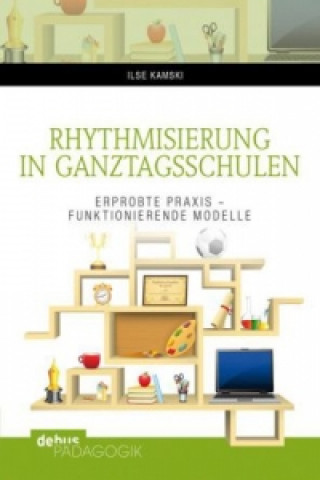 Buch Rhythmisierung in Ganztagsschulen Ilse Kamski