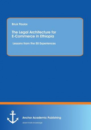 Livre Legal Architecture for E-Commerce in Ethiopia Biruk Paulos