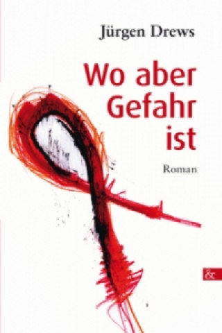 Buch Wo aber Gefahr ist Jürgen Drews