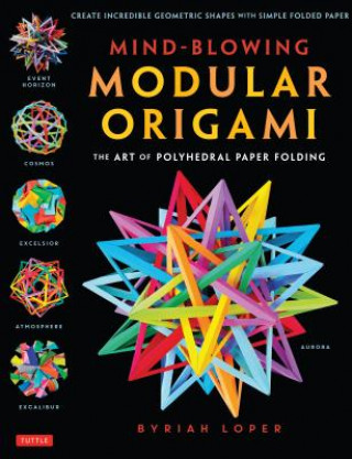 Könyv Mind-Blowing Modular Origami Byriah Loper