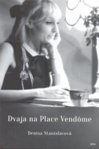 Книга Dvaja na Place Vendôme Denisa Stanislavová