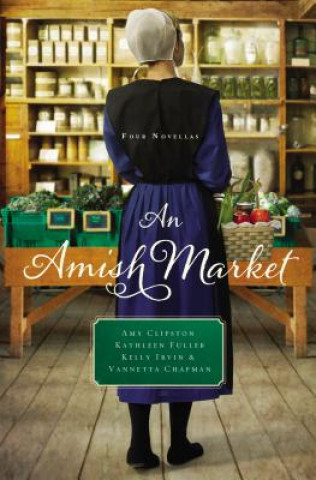Kniha Amish Market Amy Clipston
