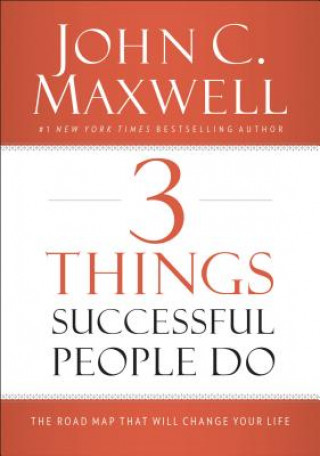 Knjiga 3 Things Successful People Do John C Maxwell