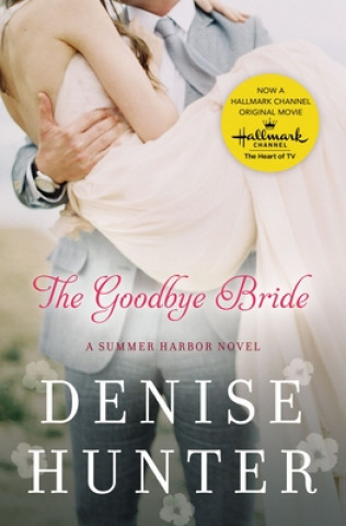 Kniha Goodbye Bride Denise Hunter