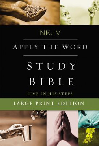 Carte NKJV, Apply the Word Study Bible, Hardcover Thomas Nelson