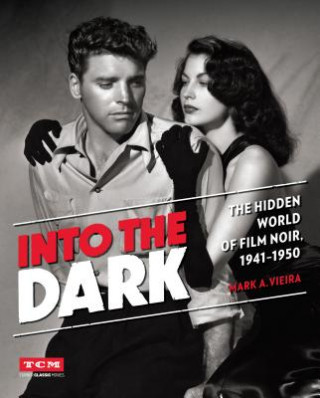 Könyv Into the Dark (Turner Classic Movies) Mark A Vieira