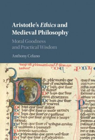 Kniha Aristotle's Ethics and Medieval Philosophy Anthony J. Celano