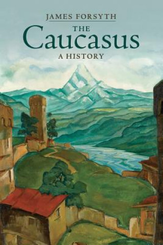 Kniha Caucasus James Forsyth