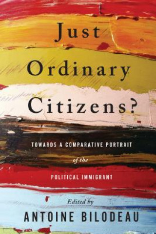 Kniha Just Ordinary Citizens? Antoine Bilodeau