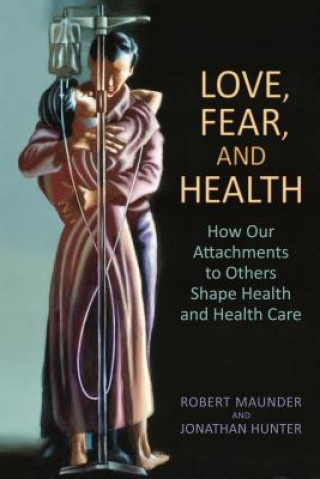 Kniha Love, Fear, and Health Robert Maunder