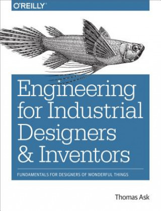 Книга Engineering for Industrial Designers and Inventors Thomas Ask