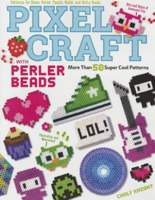 Книга Pixel Craft with Perler Beads Choly Knight
