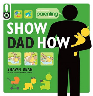 Könyv Show Dad How Shawn Bean