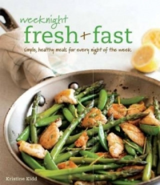 Könyv Weeknight Fresh and Fast Kristine Kidd