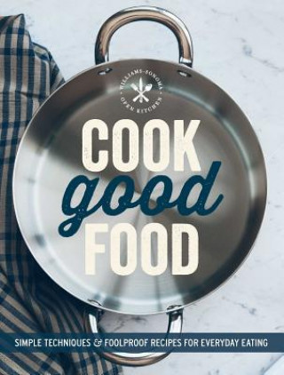 Книга Cook Good Food Editors of Williams-Sonoma