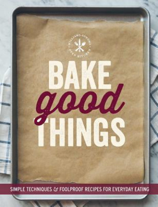 Kniha Bake Good Things Editors of Williams-Sonoma
